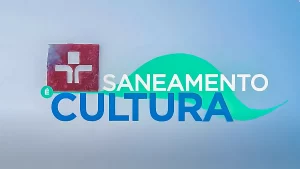 Saneamento é Cultura: série mostra a importância do saneamento