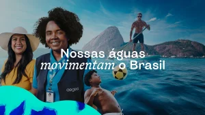 “Nossas águas movimentam o Brasil” é mote da nova campanha da Aegea