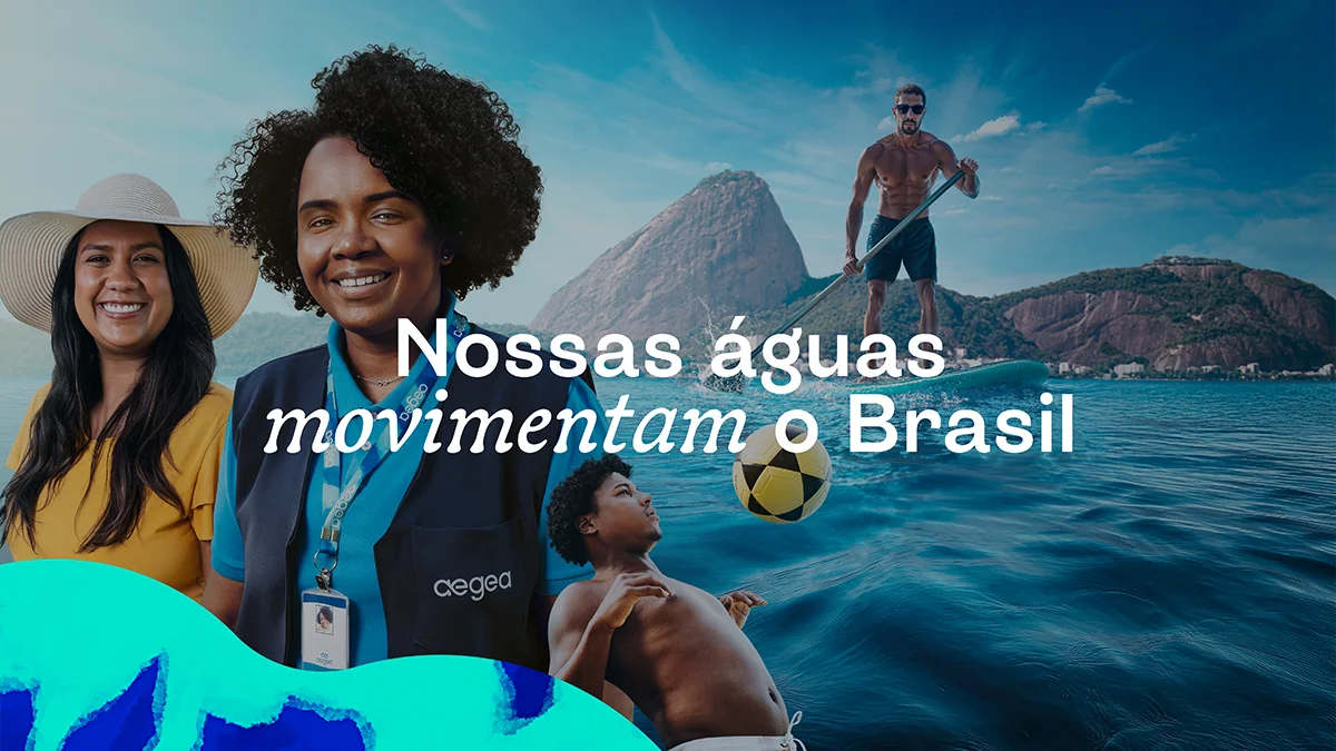 “Nossas águas movimentam o Brasil” é mote da nova campanha da Aegea